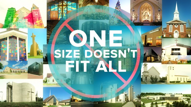 Church One Size Doesn't Fit All