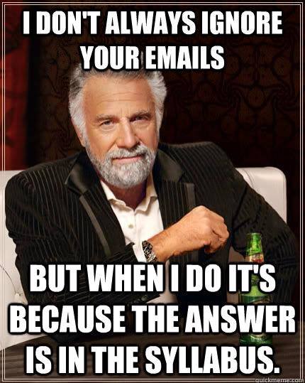 I Don't Always Ignore Your E-mails
