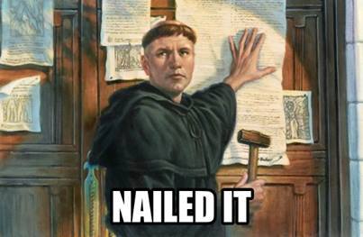 Luther Nailed It
