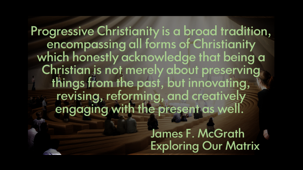 Progressive Christianity is a broad tradition