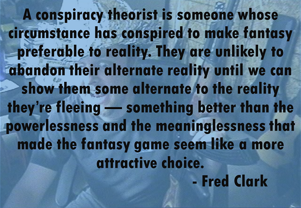 conspiracy theorist Fred Clark quote