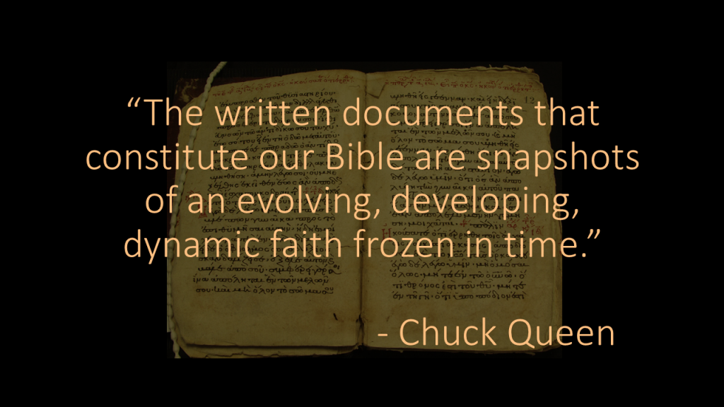 Chuck Queen The written documents that constitute our Bible