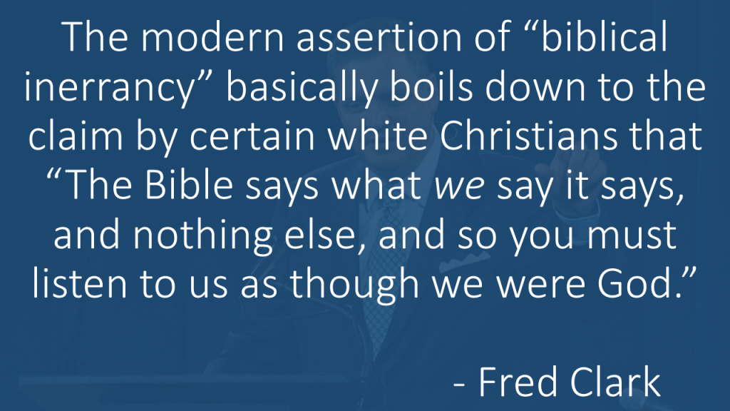 Fred Clark understanding Biblical inerrantists