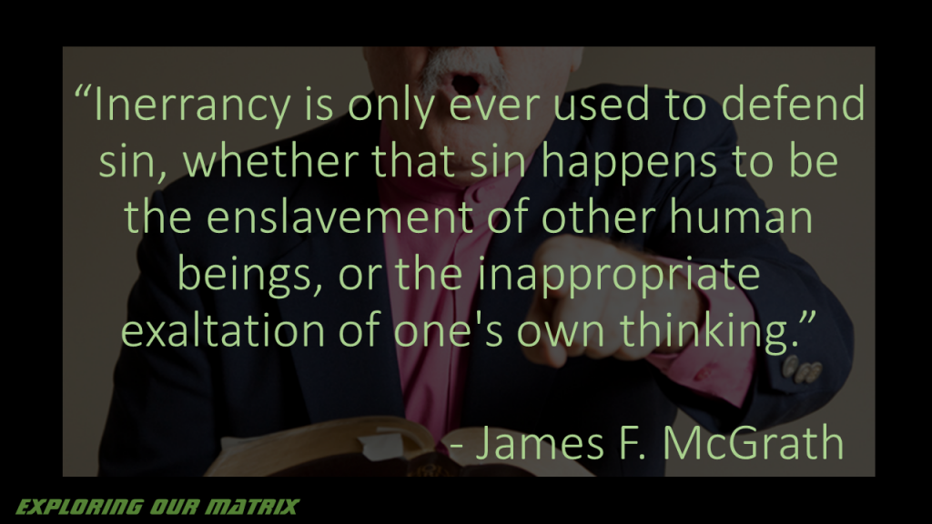 Inerrancy is only ever used to defend sin