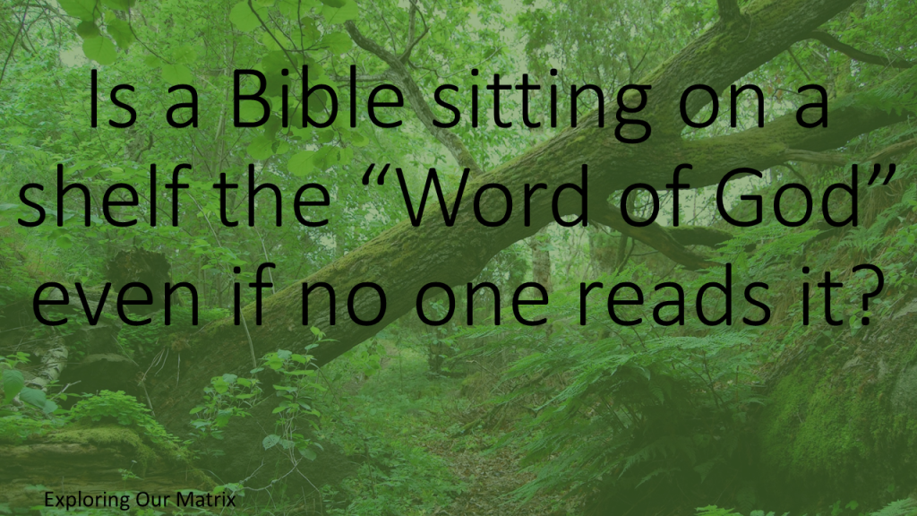 Is the Bible the Word of God if no one reads it