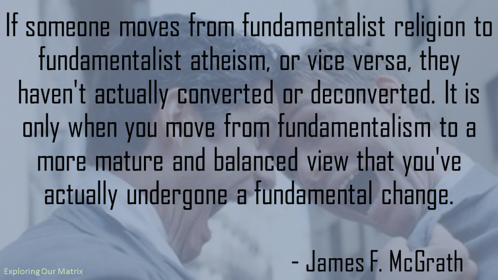 If someone moves from fundamentalist religion to fundamentalist atheism