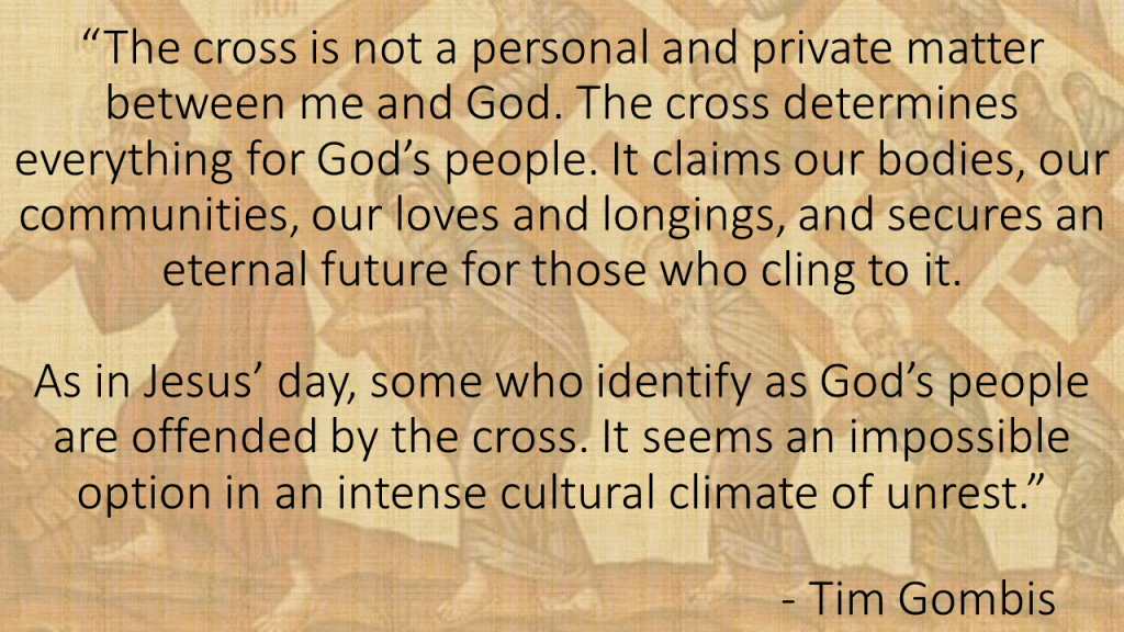 The cross is not a personal and private matter Gombis quote