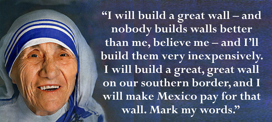 I will build a great wall – Mother Teresa