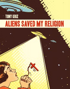 Aliens Saved My Religion