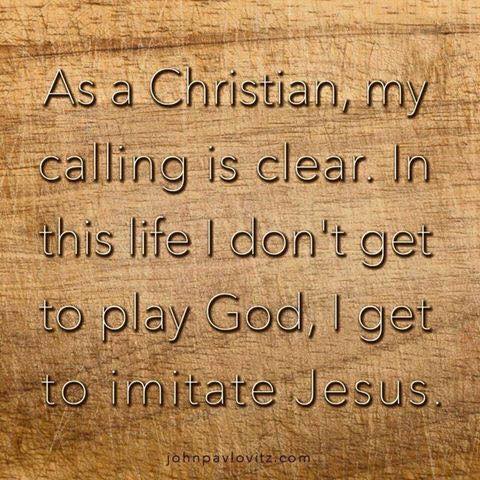Christian Calling not Be God Imitate Jesus