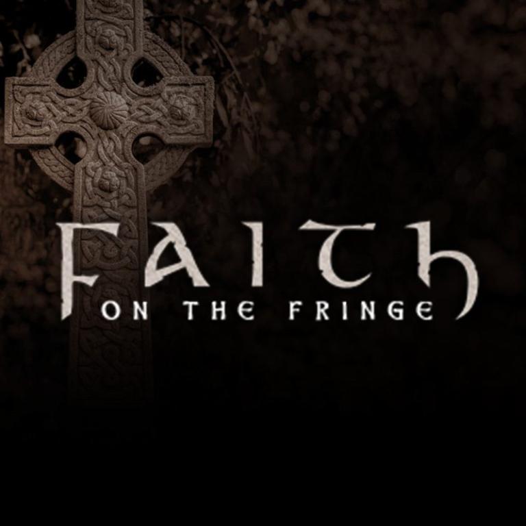 Faith and Fringe