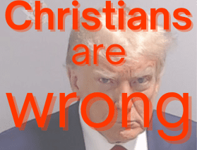 Christians are wrong over the mug shot of Donald Trump