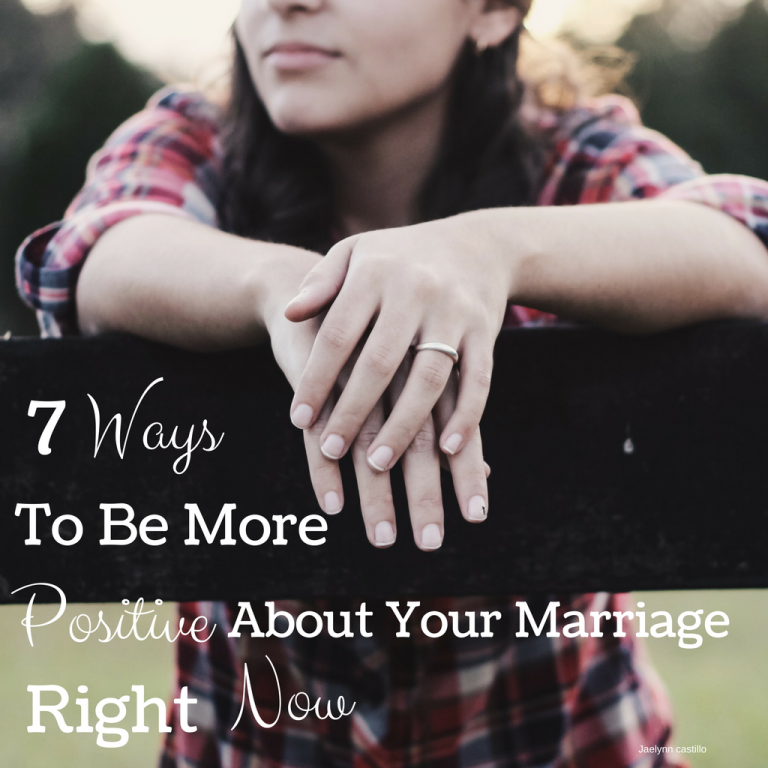 7 ways to be more positive about your marriage 