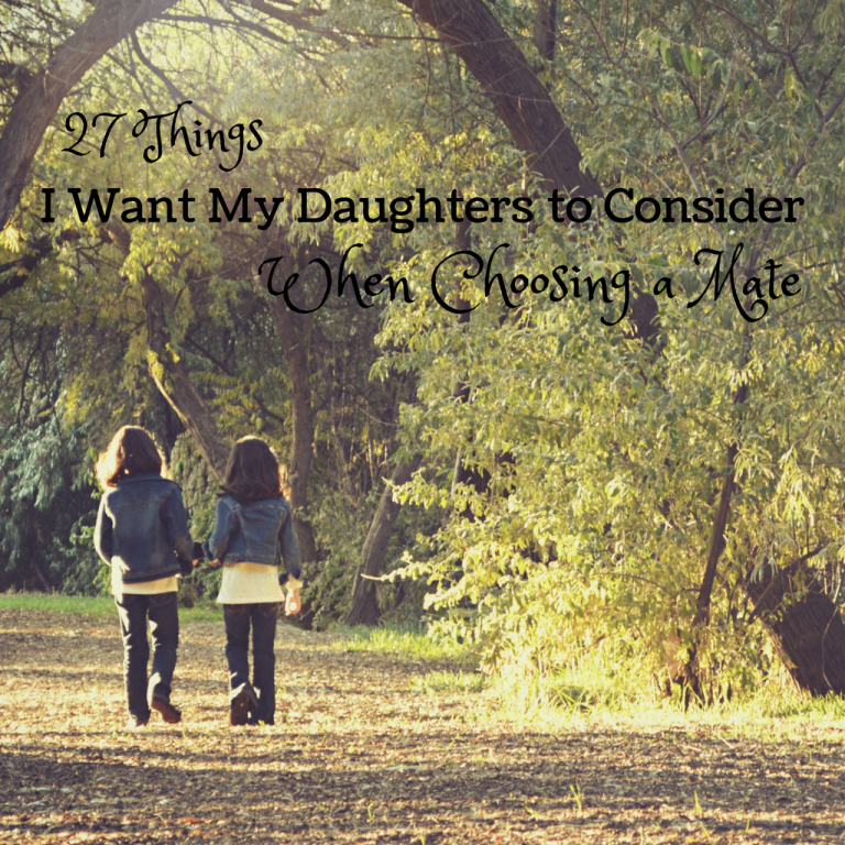 27 Things I Want My Daughters to Consider When Choosing a Mate