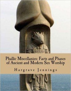 A modern cover of a book by Hargrave Jennings, epitomizing his usual topic: phallic worship.