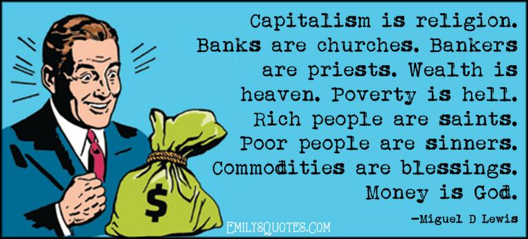 capitalism-religion-bank-church-bankers-priest-wealth-heaven-greed-poverty-hell-rich-people-saints-poor-sinners-commodities-blessing-money-god-sad-mistake-life-intelligent-Miguel-D-Lewis.jpg