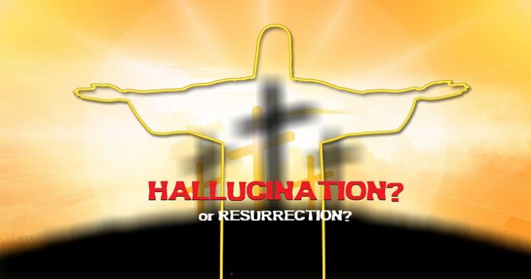 Hallucination? Or Resurrection?