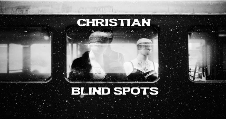 Christian Blind Spots