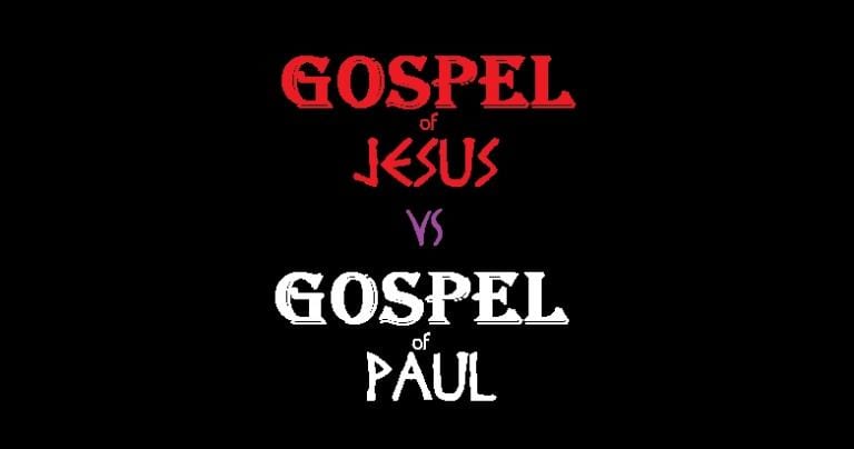 The Gospel of Jesus VS the Gospel of Paul