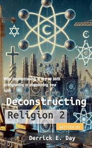 Deconstructing Religion 2 book Cover