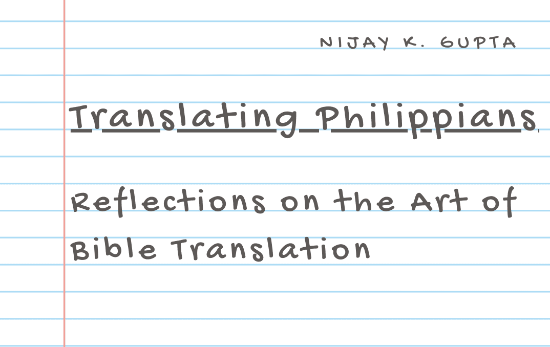 Translating Philippians: 4:1-23 | Nijay Gupta