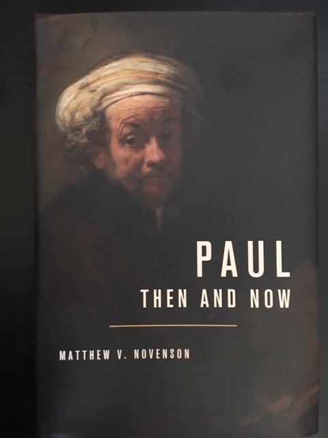 Paul, Then and Now, by Matthew Novenson