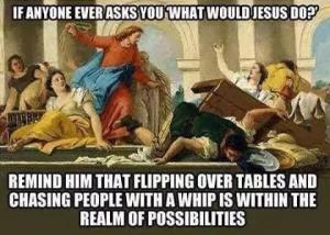 Jesus Cleansing the Temple Internet Meme