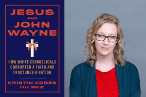 Kristin Du Mez Jesus and john wayne