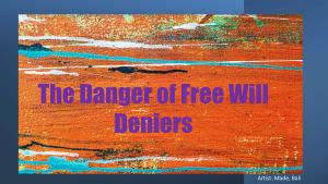 The Danger of Free Will Denial Neuroscience-free-will_Page_1-300x169