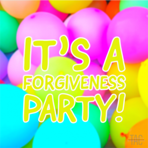 forgiveness party