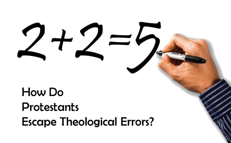 How Do Protestants Escape Theological Errors? - Vimarsana News