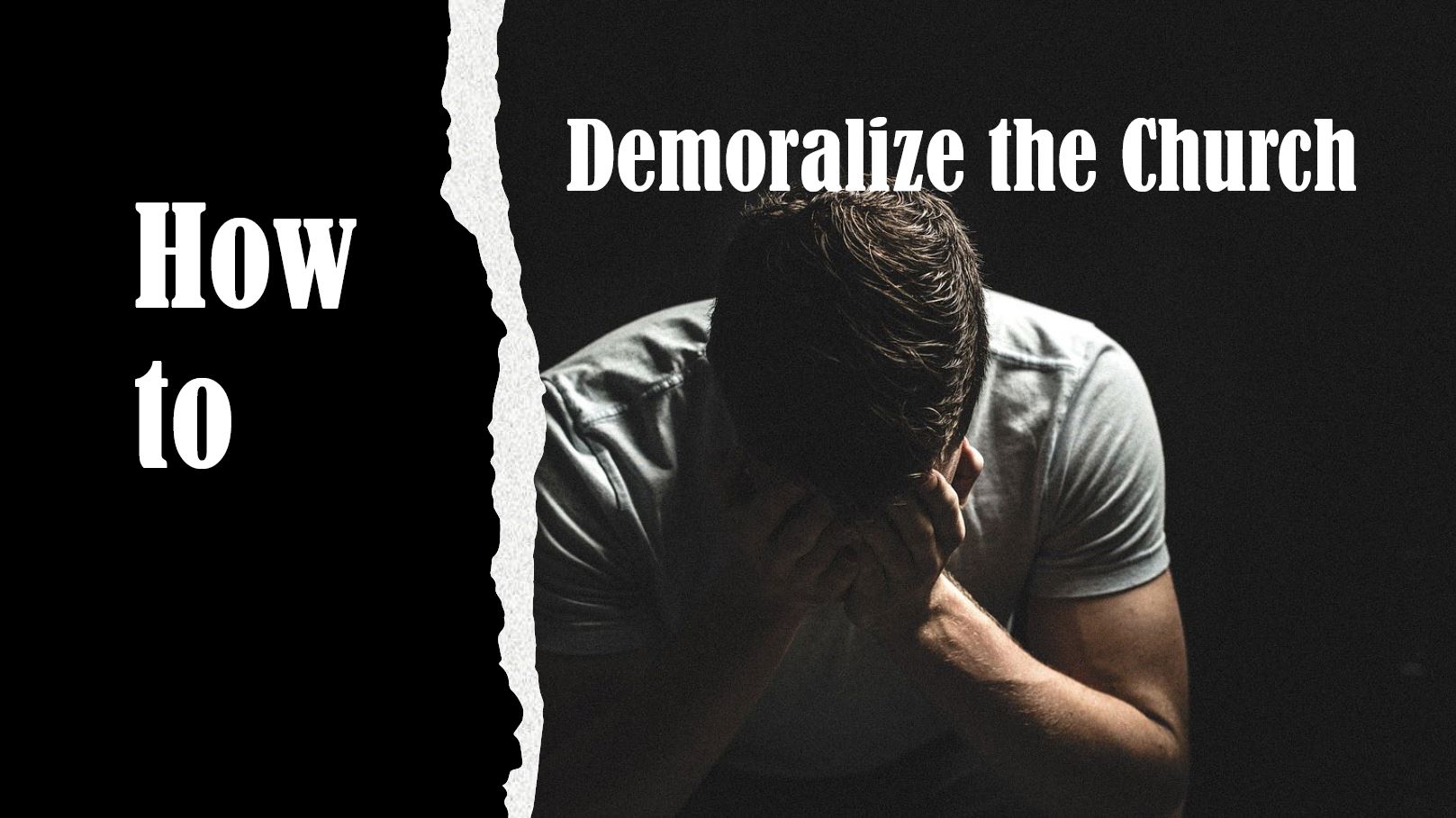 How To Demoralize The Church | Dennis Knapp