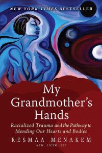 Resmaa Menakem - My Grandmother's Hands