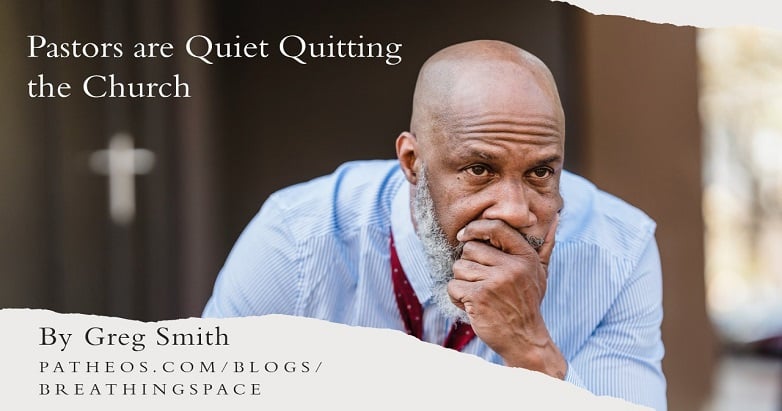 Pastors are Quiet Quitting the Church