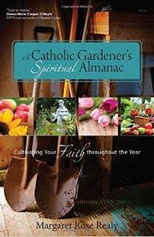 A Catholic Gardener's Spiritual Almanac