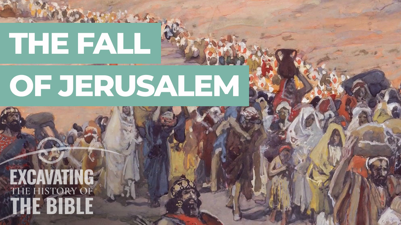Excavatingthe-Bible-Ep9-The-Fall-of-Jerusalem-v01