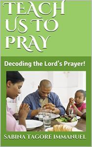 TEACH US TO PRAY: Decoding the Lord's Prayer!
