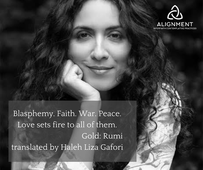 Blasphemy. Faith. War. Peace. Love sets fire to all of them. Gold: Rumi translated by Haleh Liza Gafori