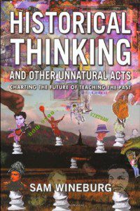 Wineburg, Historical Thinking and Other Unnatural Acts