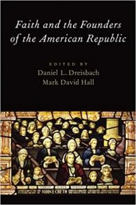 Dreisbach & Hall (eds.), Faith and the Founders of the American Republic