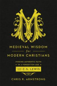 Armstrong, Medieval Wisdom for Modern Christians