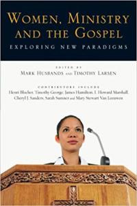 Husbands & Larsen (eds.), Women, Ministry, and the Gospel