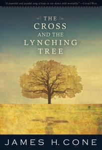 Cone, The Cross and the Lynching Tree