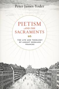 Yoder, Pietism and the Sacraments