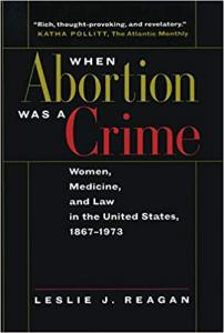 Reagan, When Abortion Was a Crime