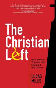 book by Lucas Miles called _The Christian Left: How Liberal Thought has Highjacked hte Church_