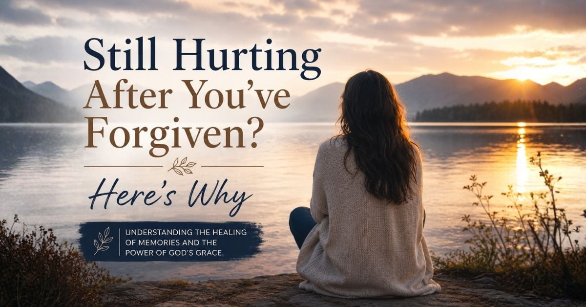 Still Hurting After You've Forgiven? Here's Why