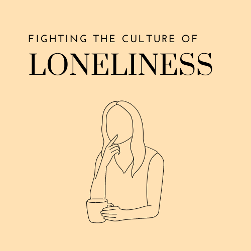 Fighting the Culture of Loneliness