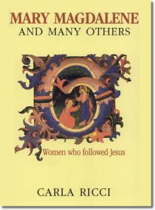 Mary Magdalene and Many Others: Women who followed Jesus, by Carla Ricci (1994)