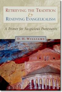 DH Williams, Retrieving the Tradition and Renewing Evangelicalism - Amazon.com
